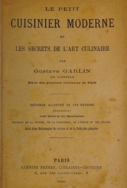 Cover of Le petit cuisinier moderne, ou, Les secrets de l'art culinaire by Gustave Garlin