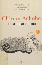 Front cover of The African Trilogy (Things Fall Apart / No Longer at Ease / Arrow of God) by Chinua Achebe