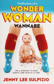 Front cover of Confessions of a wonder woman wannabe by Jenny Lee Sulpizio