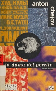 Front cover of La Dama del Perrito y Otros Relatos [3 stories] by Антон Павлович Чехов
