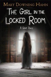 Cover of The girl in the locked room by Mary Downing Hahn