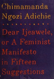 Cover of Dear Ijeawele, or A Feminist Manifesto in Fifteen Suggestions by Chimamanda Ngozi Adichie