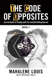 Front cover of The Code of Opposites—Book 1 by Mahalene Louis