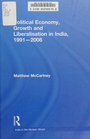 Front cover of Political economy, growth and liberalisation in India, 1991-2008 by Matthew McCartney