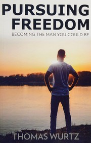 Cover of Pursuing Freedom by Thomas P. Wurtz
