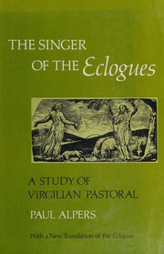 Front cover of The singer of the Eclogues by Paul J. Alpers