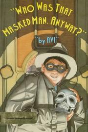 Front cover of Who was that masked man, anyway? by Avi