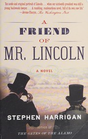 Front cover of A friend of Mr. Lincoln by Stephen Harrigan