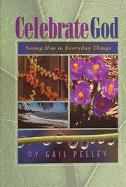 Front cover of Celebrate God by Gail Pelley
