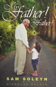 Front cover of My father! My father! by Sam Soleyn