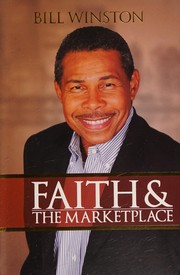 Front cover of Faith & the marketplace by Bill Winston