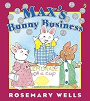 Front cover of Max's bunny business by Rosemary Wells