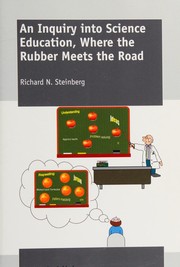 Front cover of Inquiry into Science Education, Where the Rubber Meets the Road by Richard N. Steinberg