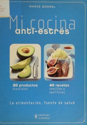 Front cover of Mi cocina anti-estrés by Marie Borrel