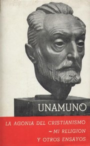 Front cover of La agonía del cristianismo / Mi religión y otros ensayos by Miguel de Unamuno
