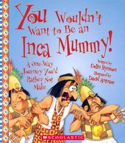Front cover of You Wouldn't Want to Be an Inca Mummy! by Colin Hynson