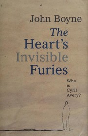 Front cover of The Heart's Invisible Furies by John Boyne