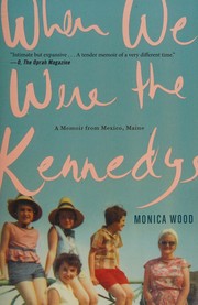 Front cover of When we were the Kennedys by Monica Wood