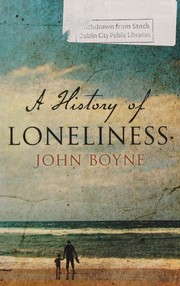 Front cover of A history of loneliness by John Boyne