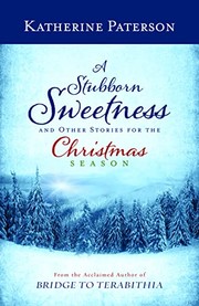 Front cover of A stubborn sweetness and other stories for the Christmas season by Katherine Paterson