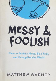 Front cover of Messy & foolish by Matthew Warner