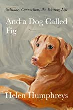 Cover of And a Dog Called Fig by Helen Humphreys