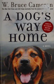 Front cover of A Dog's Way Home by W. Bruce Cameron