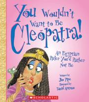 Front cover of You Wouldn't Want to Be Cleopatra! by Jim Pipe