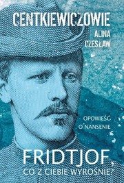 Front cover of Fridtjof, co z ciebie wyrośnie? by Alina Centkiewicz