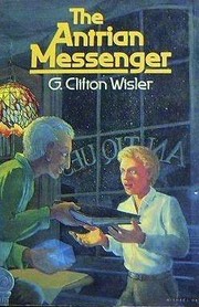 Front cover of The Antrian messenger by G. Clifton Wisler