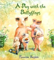 Front cover of A day with the Bellyflops by Francine Bassède