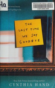 Front cover of The last time we say goodbye by Cynthia Hand
