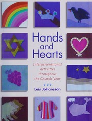 Front cover of Hands and hearts by Lois J. Johansson