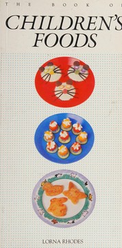Cover of The book of children's foods by Lorna Rhodes
