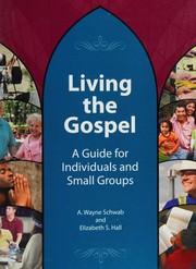 Front cover of Living the Gospel by A. Wayne Schwab