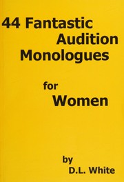Front cover of 44 fantastic audition monologues for women by D. L. White