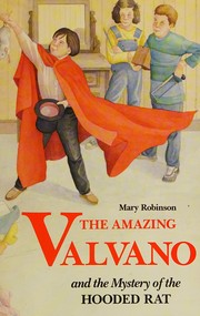 Front cover of The amazing Valvano and the mystery of the hooded rat by Mary Robinson