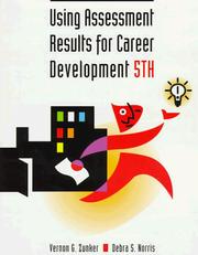 Front cover of Using assessment results for career development by Vernon G. Zunker