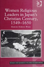 Front cover of Women religious leaders in Japan's Christian century, 1549-1650 by Haruko Nawata Ward