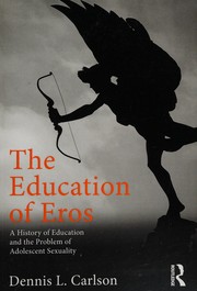Cover of The education of eros by Dennis Carlson