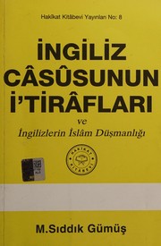 Cover of İngiliz casusunun itirafları ve İngilizlerin islam düşmanlığı by M. Sıddık Gümüş