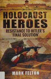 Cover of Holocaust Heroes by Mark Felton