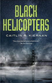 Front cover of Black helicopters by Caitlín R. Kiernan