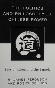 Front cover of Politics and Philosophy of Chinese Power by R. James Ferguson