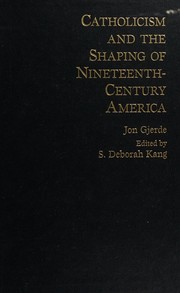 Front cover of Catholicism and the shaping of 19th century America by Jon Gjerde