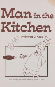 Cover of Man in the kitchen by Everett O. Amis