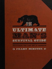 Cover of The ultimate man's survival guide by Frank Miniter