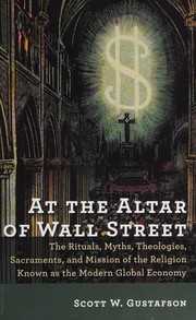 Front cover of At the Altar of Wall Street by Scott W. Gustafson
