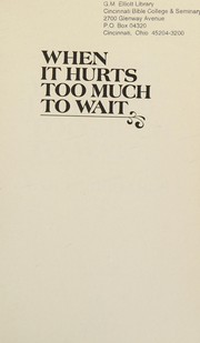 Cover of When It Hurts Too Much to Wait by Larry Richards