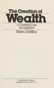 Front cover of The creation of wealth by Brian Griffiths